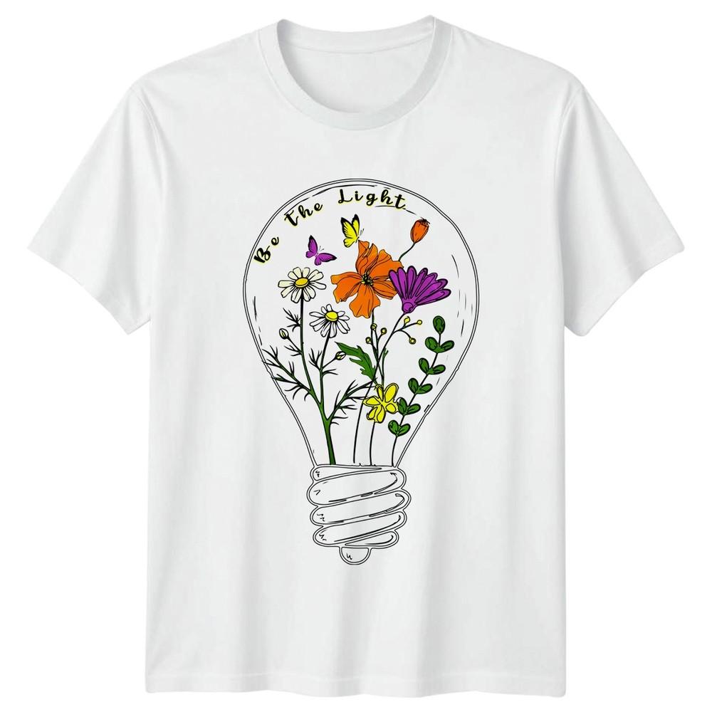 Be The Light Unisexs TShirt Botanical Floral Inspirational Birthday Gift For Her S