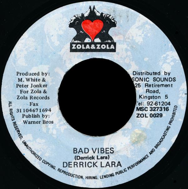 7inch Record DERRICK LARA  Bad Vibes ZOL0029 Zola  Zola 1996 Jamaica Reggae Ska  Dub Used