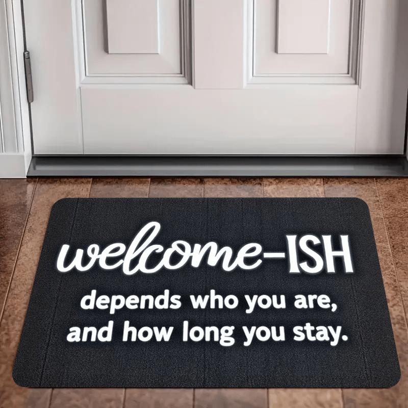 Humorous  Welcome-ish  Doormat, Thick Polyester Non-Slip Indoor Outdoor Mat Machine Washable for Porch Kitchen Bathroom Entryway 40cm x 60cm