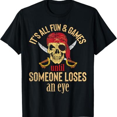 Funny Pirate Quote With Eye Patch & Headscarf Design T-Shirt