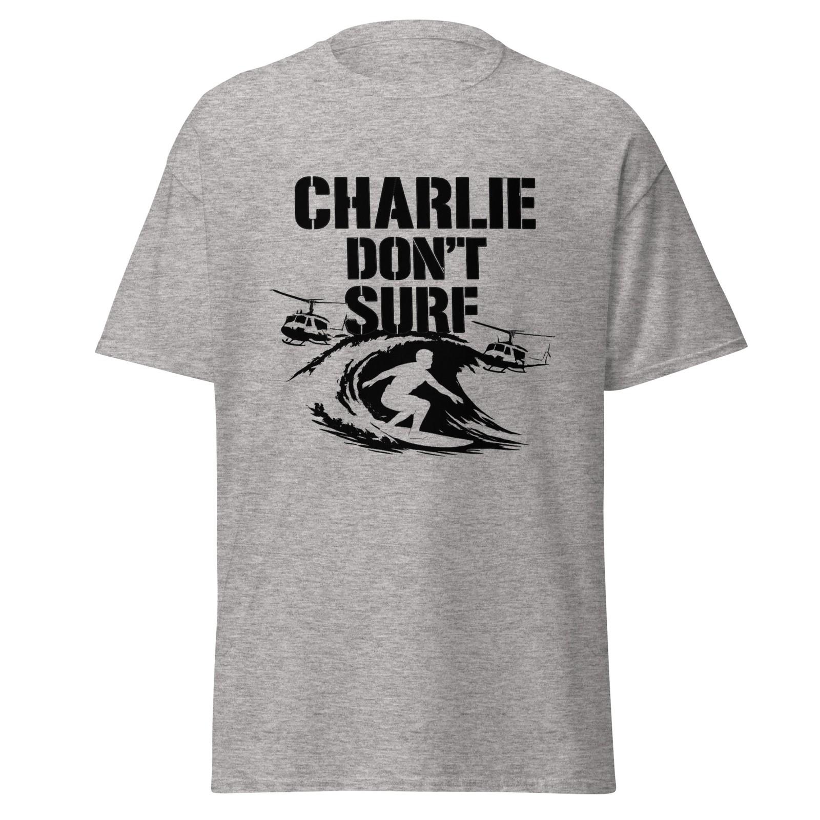 Charlie Don t Surf - Vietnam War Movie Quote Shirt, Unisex S