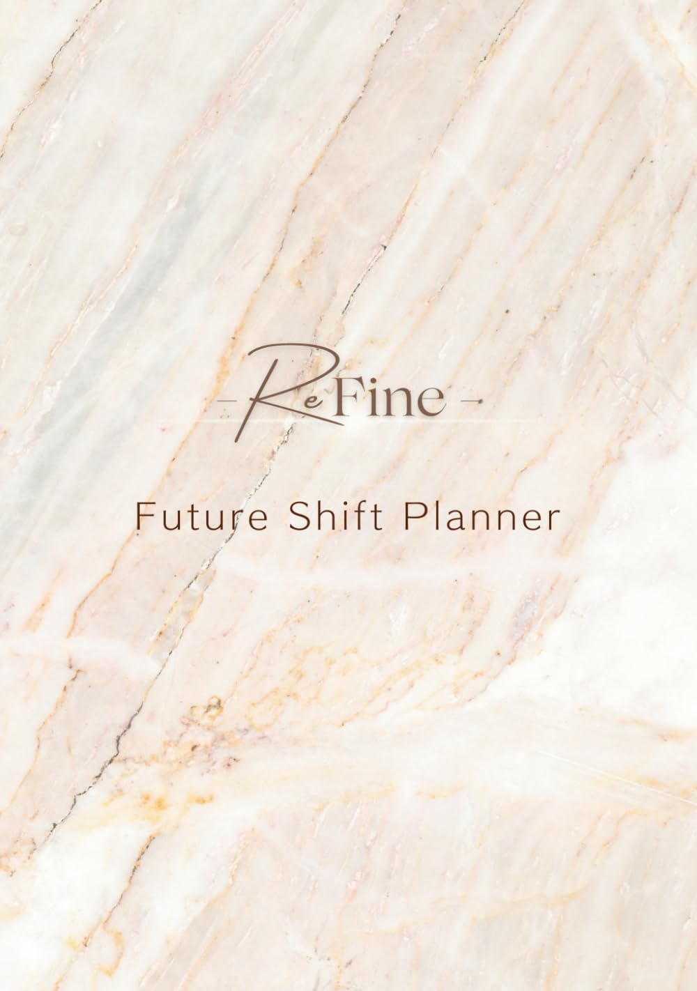 

Re-Fine Future Shift Planner: A planner that helps you align your personal axis and accelerate towards your ideal future