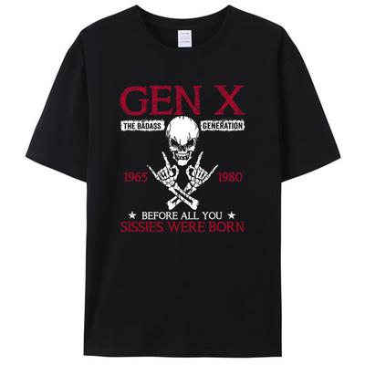 Gen X Generation Before All You Sissie Were Born Skull Rock Women Men's Cotton T-Shirt Graphic Tee Tops Fashion Novelty Gifts