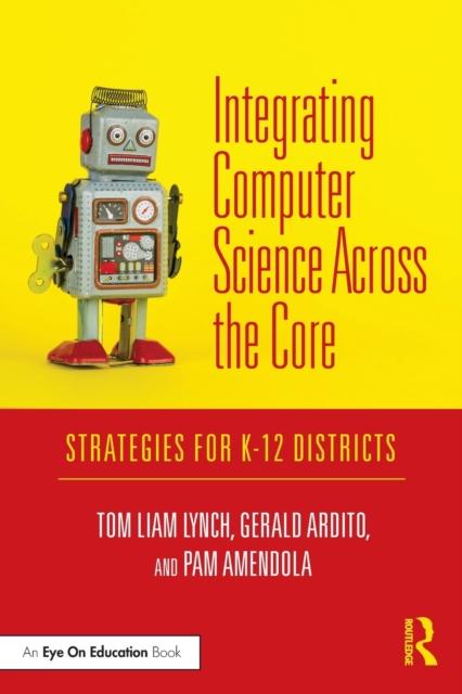 Книга Integrating Computer Science Across the Core : Strategies for K-12 Districts