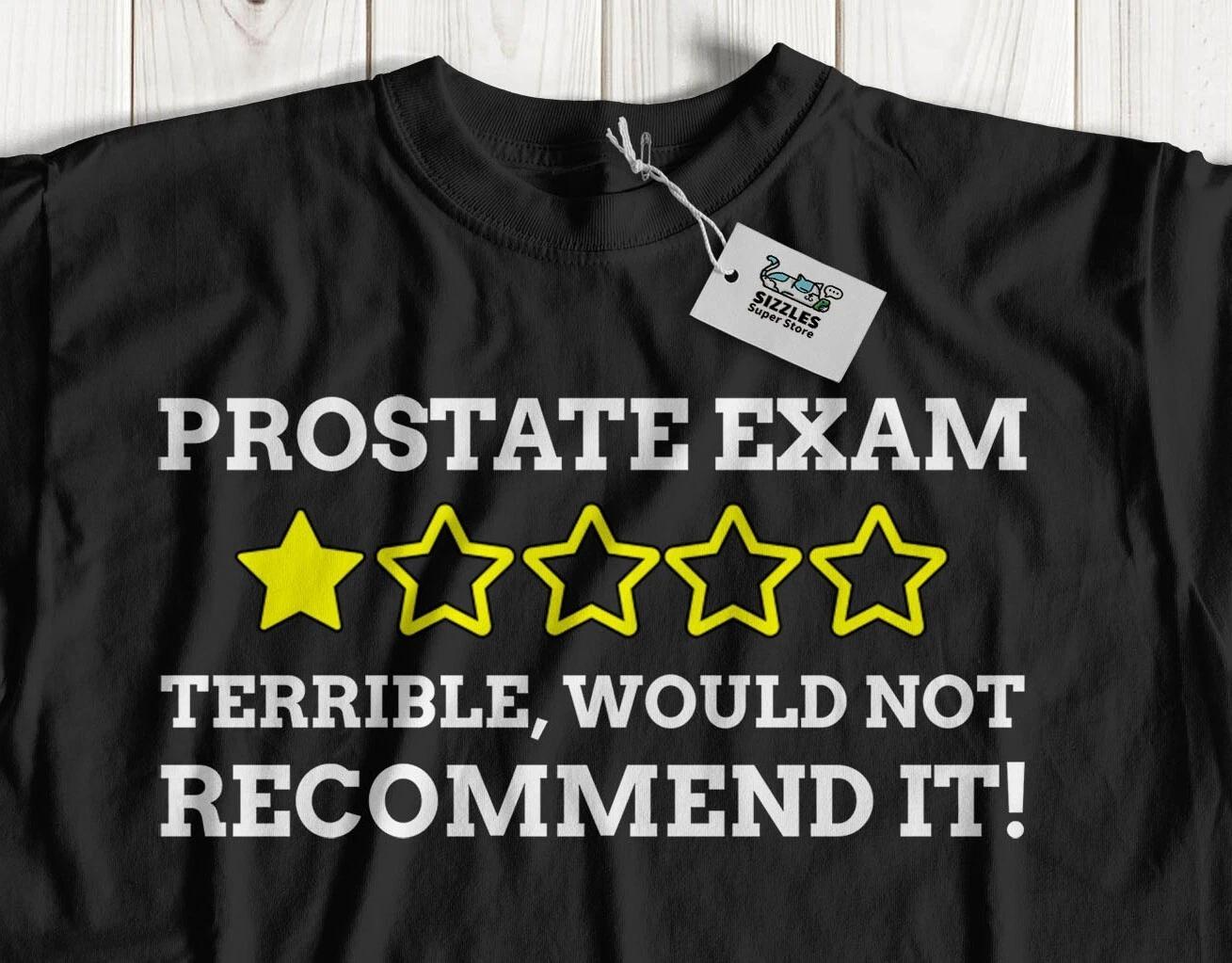 

Funny Prostate Exam T-Shirt Prostatitis And Enlarged Prostate Cancer Gifts 2XL