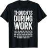 Thoughts During Work Shirt Funny Men Women Hate Work Sucks Gift Unisex T-Shirt