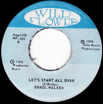 7inch Record ERROL WALKER  Lets Start All Over WF522 Wild Flower 1976 Jamaica Reggae Ska  Dub Used