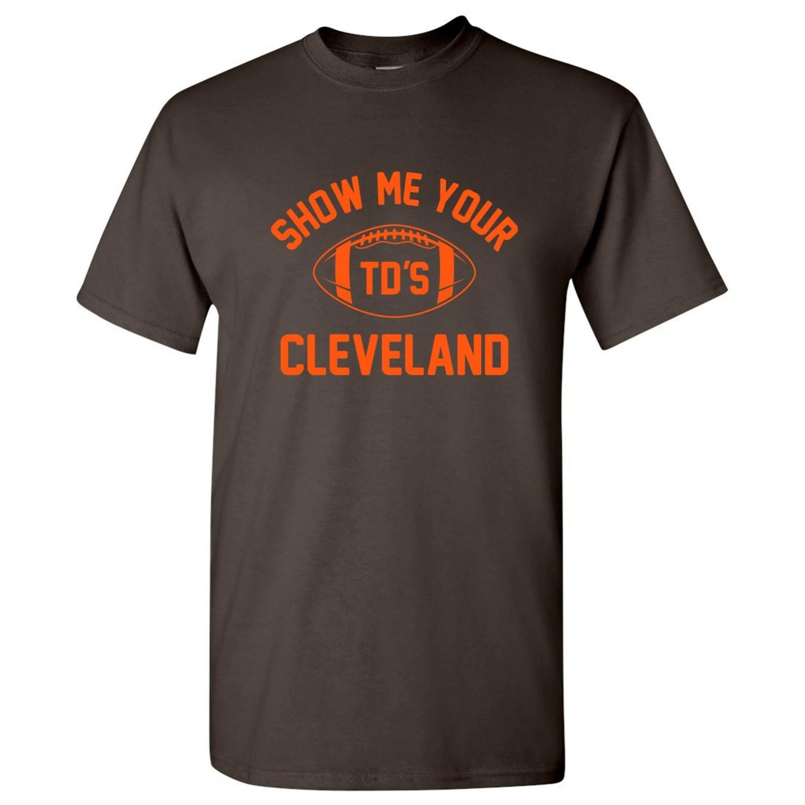 Cleveland Show Me Your TDs Funny American Football Team T Shirt 2XL