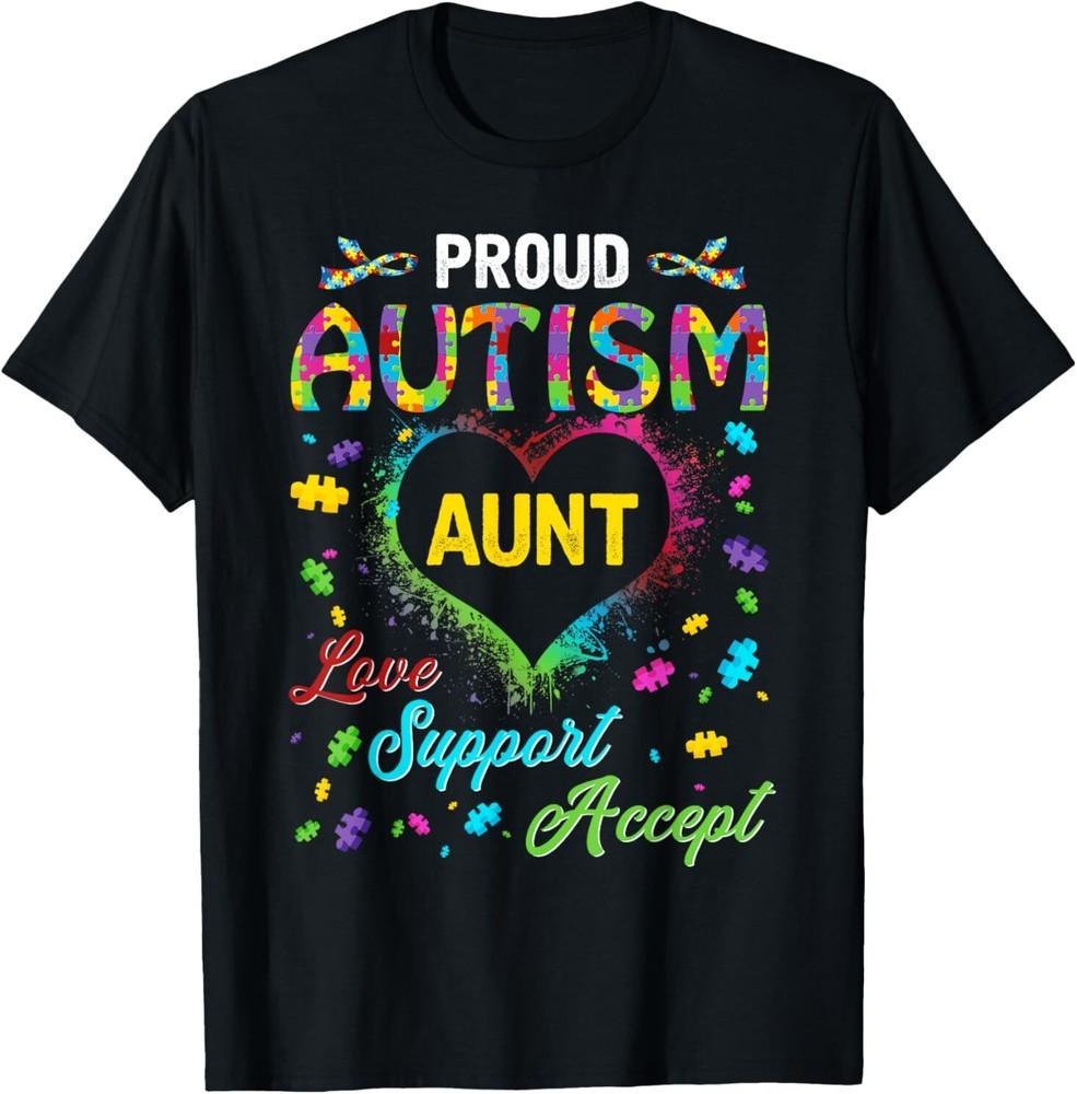 Proud Autism Aunt Love Support Accept Help Awareness T-Shirt Unisex T-Shirt L