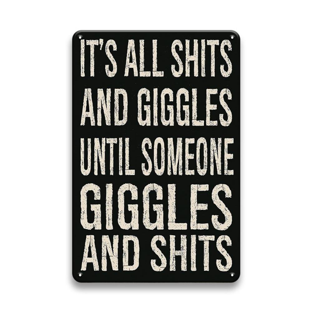 Funny Vintage Snarky Signage 1pc | "It's All Shits and Giggles Until Giggles And Shits" | 12x8 Inch Metal Wall Art for Office