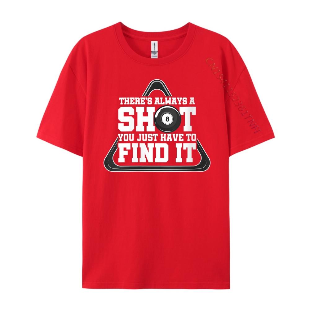 

SnookerWomens There Is Always A Shot You Just Have To Find It Billard Printed T-Shirt Luxury Brand T-shirt Birthday S