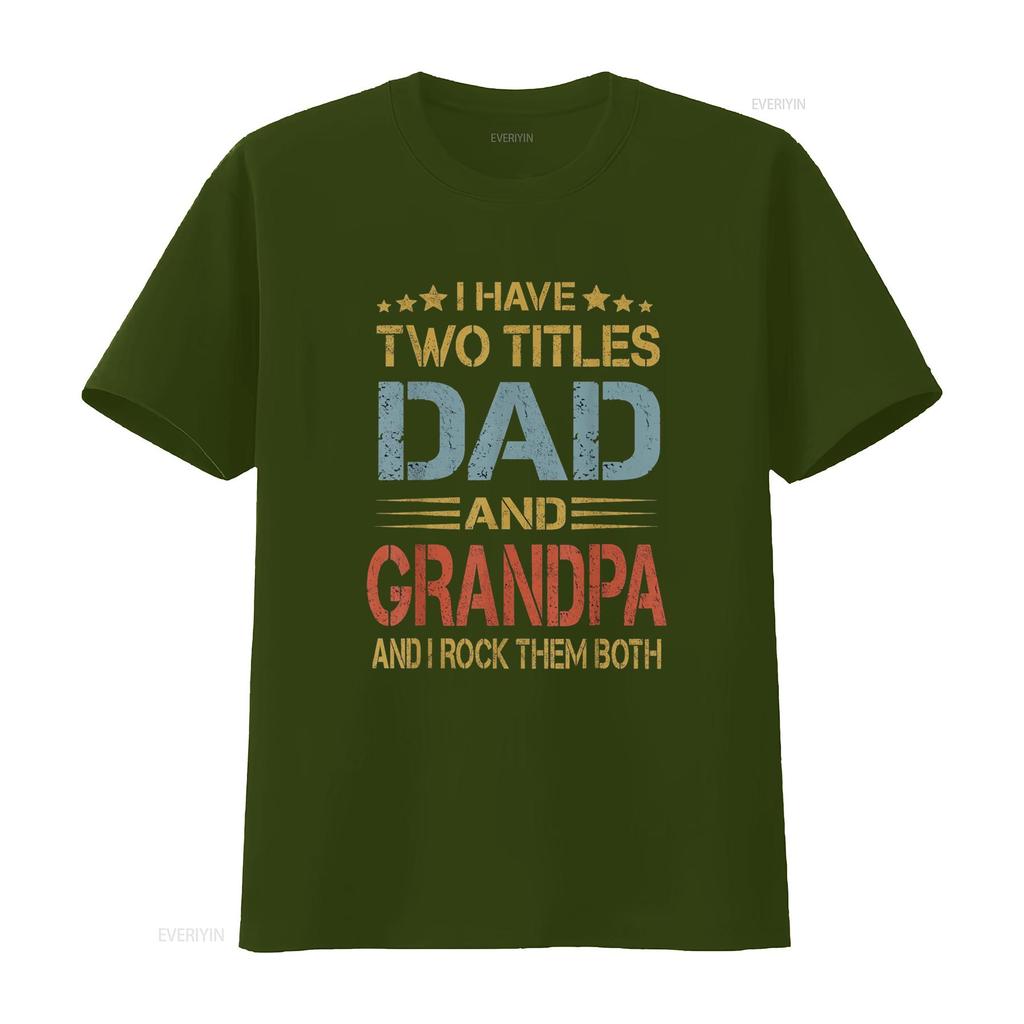 I Have Two Titles Dad And Grandpa Father s Day T Shirt vintage Washed homme streetwear Unisex Top For Everyday Wear fashion