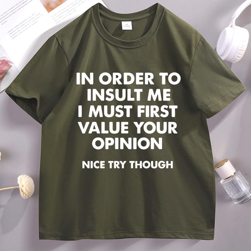 In Order To Insult Me Tshirt Funny Cotton Short Sleeve Round Neck Tee Shirt Humor Letter Printed Loose Comfortable Clothes