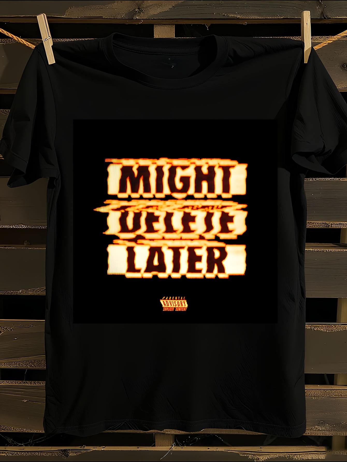 J Cole Inspired Might Delete Later Lyric T-Shirt XXXL