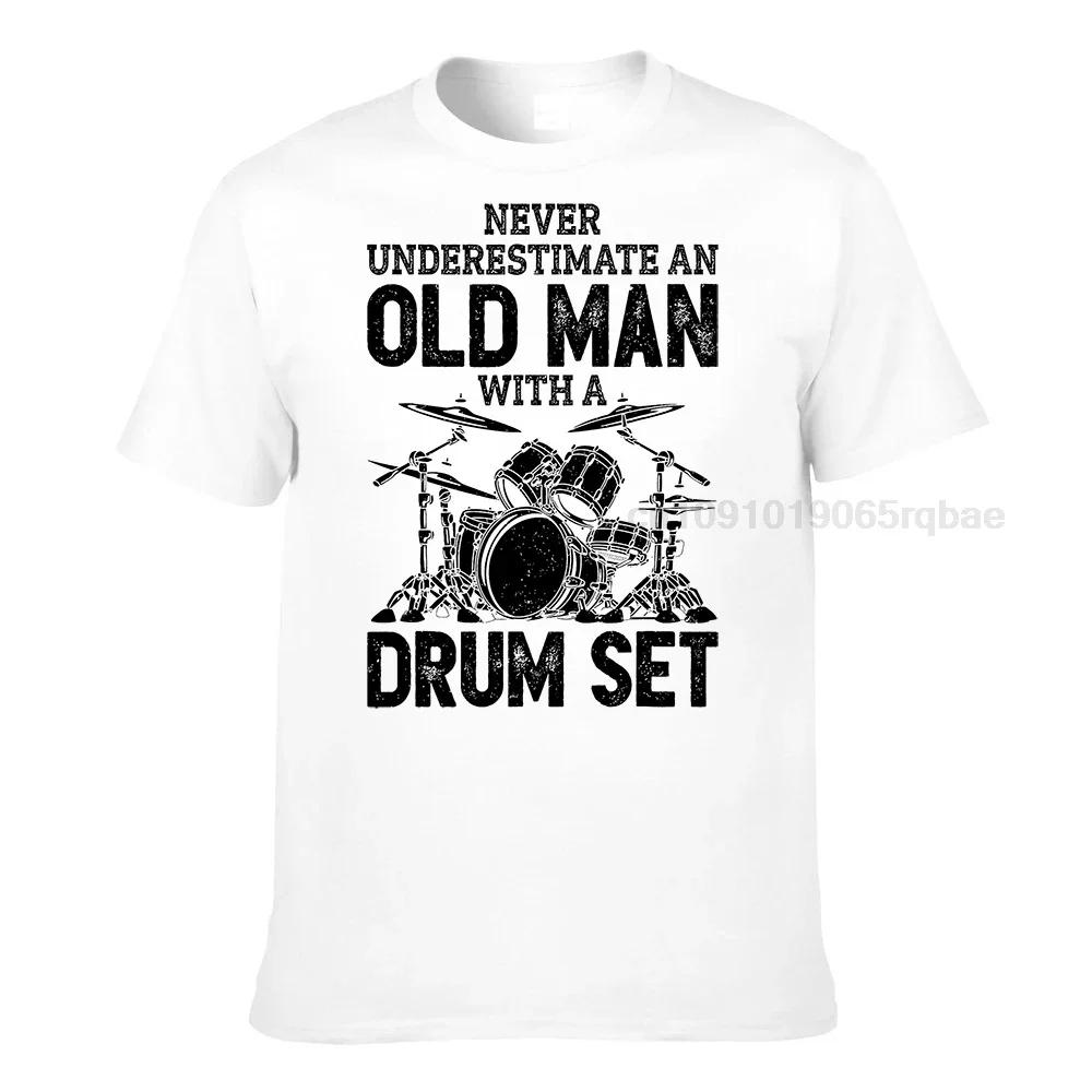 Drummer Never Underestimate An Old Unisex With A Drum Set Funny Tshirt Harajuku Printed Tops Tees New Coming Unisex T Shirts