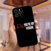 Greys Anatomy You Are My Person Black Soft Silicone Phone Case For iPhone 13 Mini 11 Pro 12 Pro Max 6S 7 8 Plus XS Max XR Cover