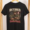 Retired But Still Dangerous T Shirt Funny Veteran Retirement Gift