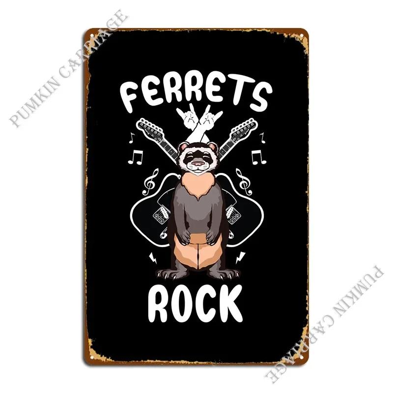 Ferrets Rock Metal Sign Wall Decor Personalized Party Plates Plates Design Pub Tin Sign Poster 20x30cm(7.8x11.8inch)