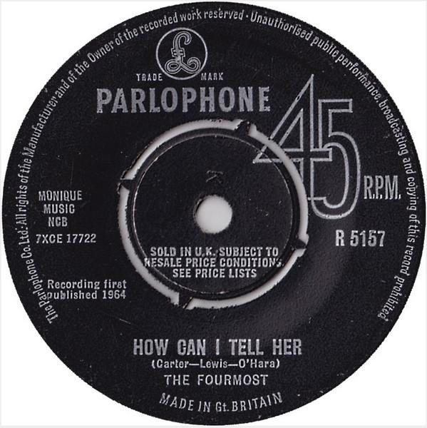

7inch Record FOURMOST - How Can I Tell Her R5157 Parlophone 1964 UK Rock Used