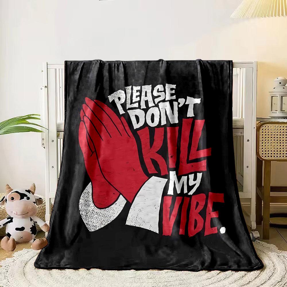 Red praying hands and bold text saying "Please Don't Kill My Vibe." for all seasons blanket lunch break throw gift