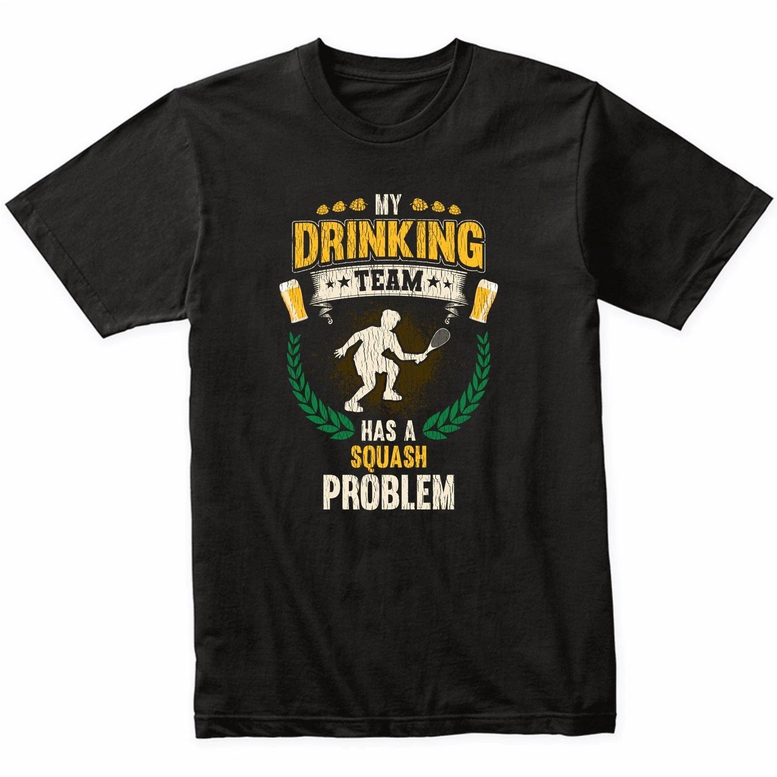 My Drinking Team Has A Squash Problem Funny Squash T-Shirt XL