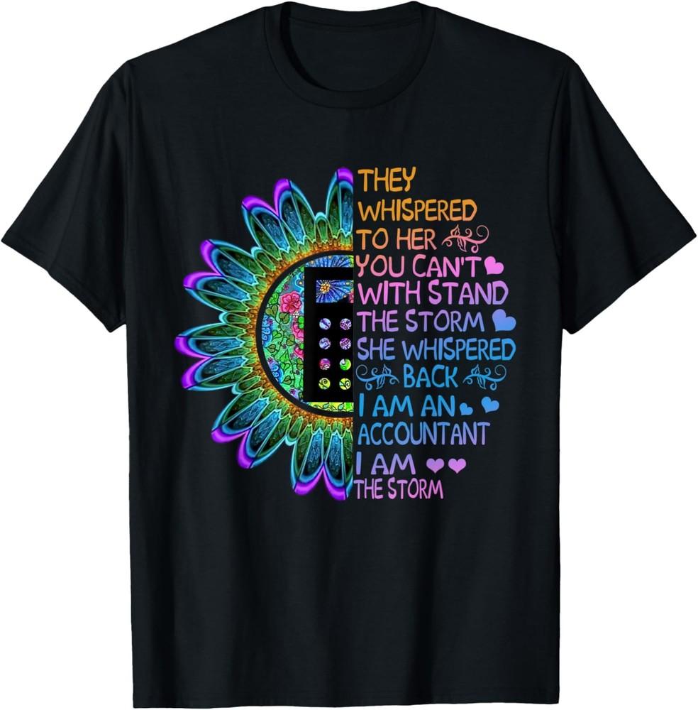 Accountant CPA They Whispered To Her Daisy Saying Gift Idea T-Shirt Unisex T-Shirt XXXL