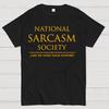 National Sarcasm Society Wie wir deine Unterstützung brauchen Baumwolle Sommer Lässig Cool Locker T-Shirt