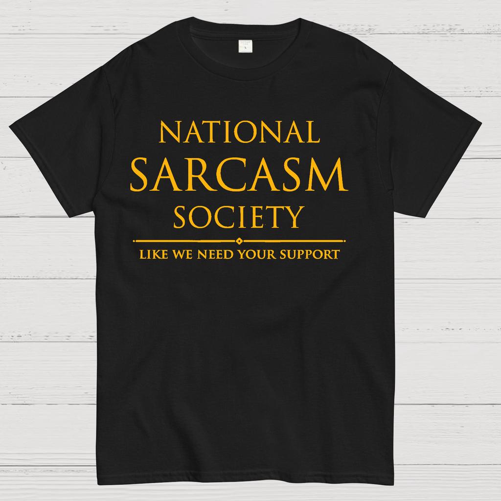 National Sarcasm Society Wie wir deine Unterstützung brauchen Baumwolle Sommer Lässig Cool Locker T-Shirt