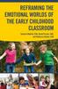 Kniha Reframing the Emotional Worlds of the Early Childhood Classroom