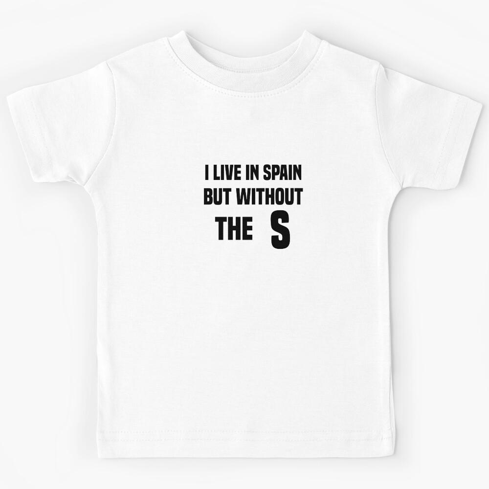 i live in spain but without the s Kids T-Shirt 140