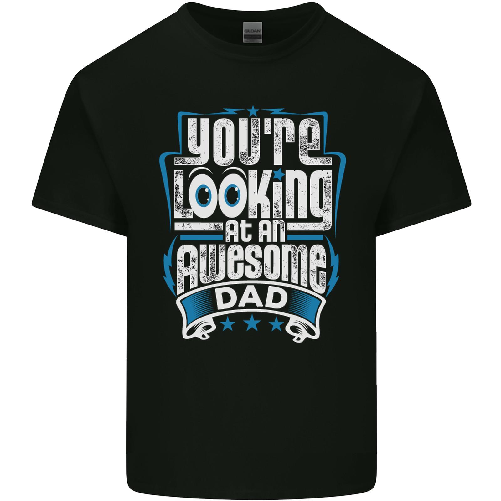 Youre Looking at an Awesome Dad Mens Light Cotton T-Shirt Mens Womens Tees Top XL