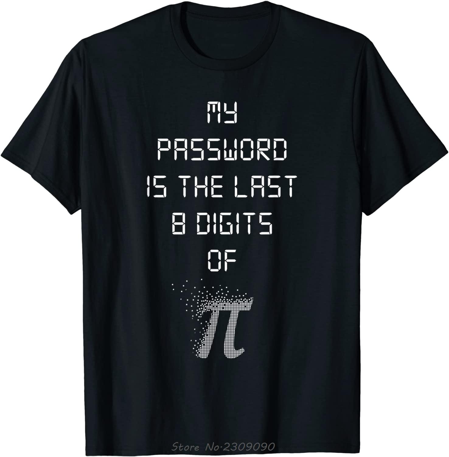 My Password is the Last 8 Digits of Pi Funny Math Geek T-shirt L