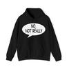 No-Not-Really Graphic Hoodie