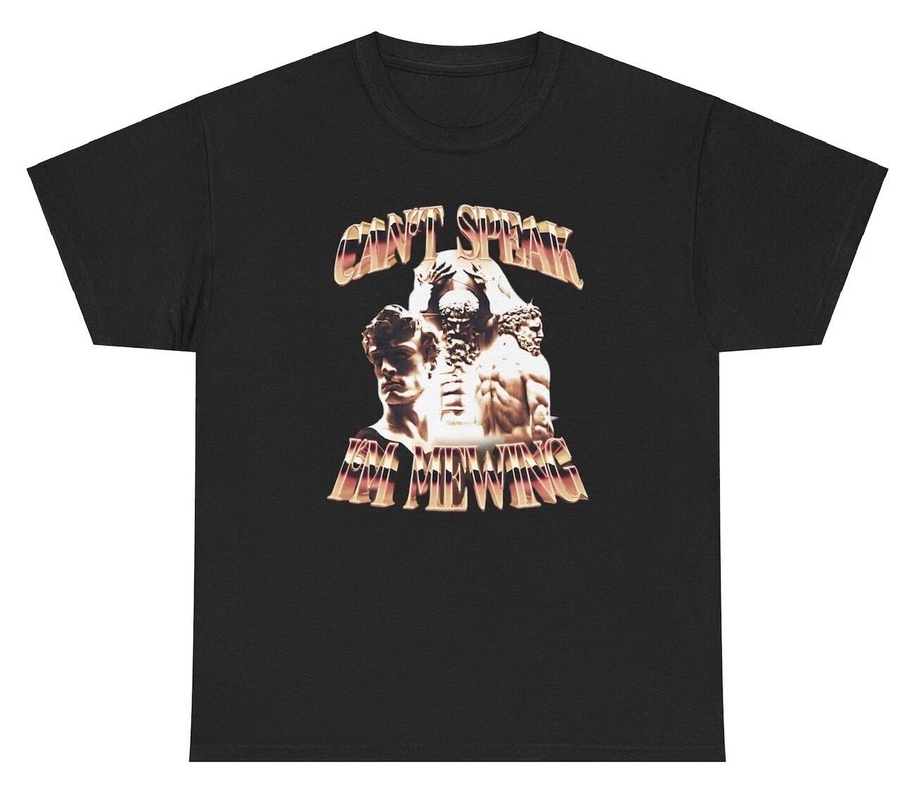 Can t Speak I m Mewing T Shirt Funny Brainrot Meme Weirdcore Gen Z Alpha Tee XXXXL
