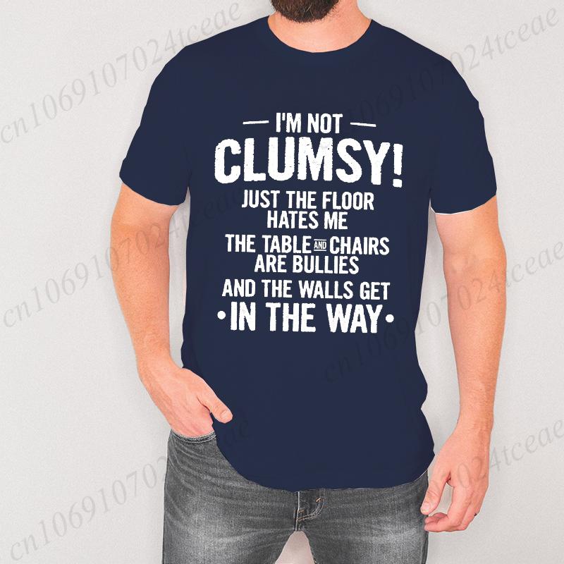 Funny Clumsy T-shirt for Men Birthday Humorous Saying Gift Tee Shirt I Am Not Clumsy Family Member Gift Tee Christmas Tee Tops