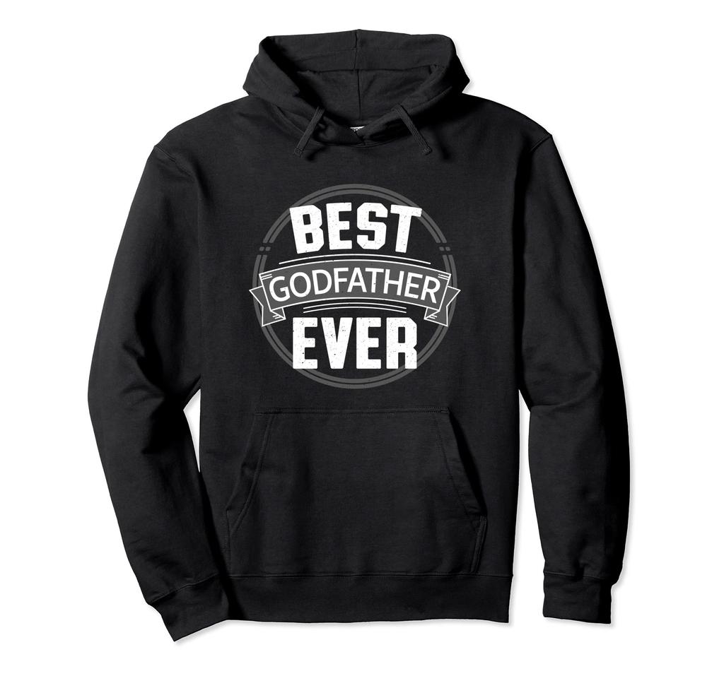 Best Godfather Ever - Godfather Gift Idea Hoodie