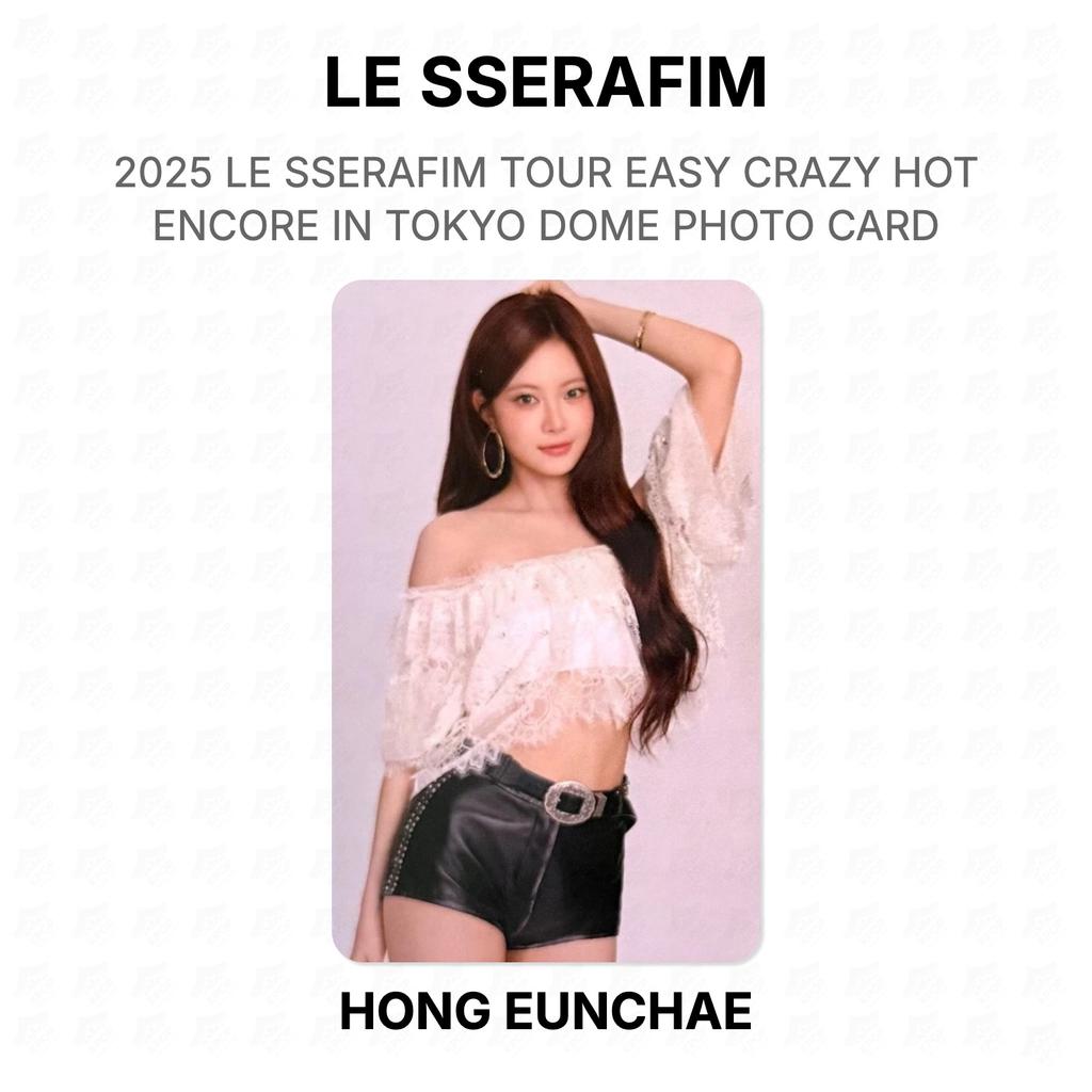 LE SSERAFIM 2025 LE SSERAFIM TOUR EASY CRAZY HOT ENCORE IN TOKYO DOME PHOTO CARD Official Photocard
