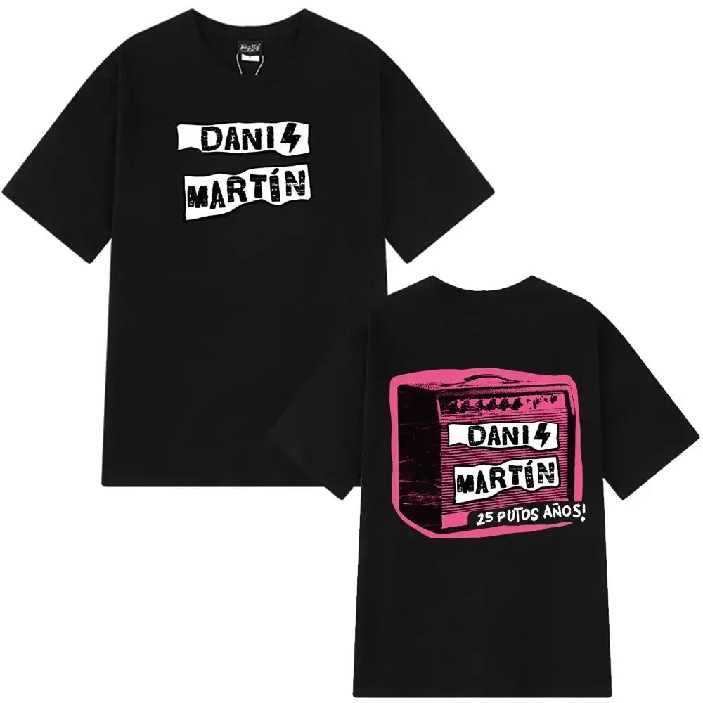 Dani MartíN Concierto 25 AñOs Print Tees Unisex Wounisex Fashion Classic Tshirt High Quality Oversized 100 Cotton T Shirts Streetwear