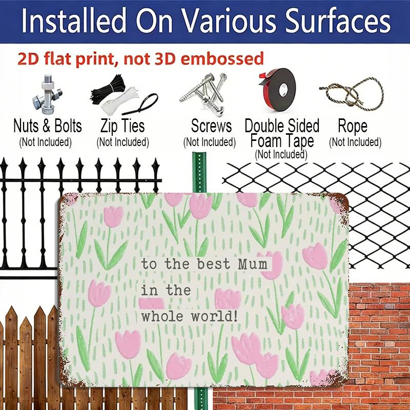 2D Flat 1pc To The Best Mum in The Whole World Happy Mother's Day Vintage Metal Aluminum Tin Sign Door Signs Exterior Home Cave Garage Bar Country