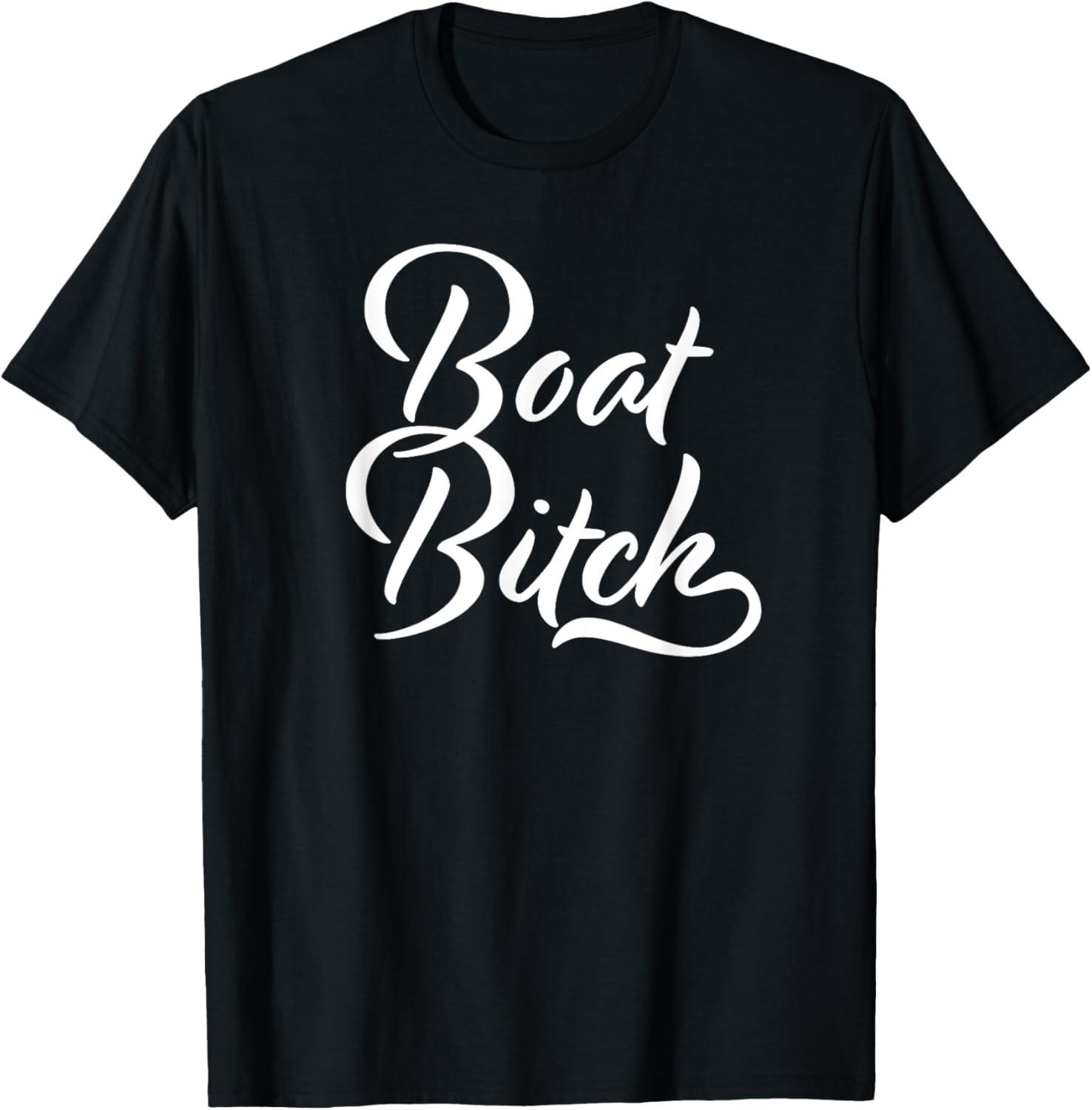 Boat Bitch Funny Offensive Nautical Boating Humor Cursive T-Shirt S разноцветный