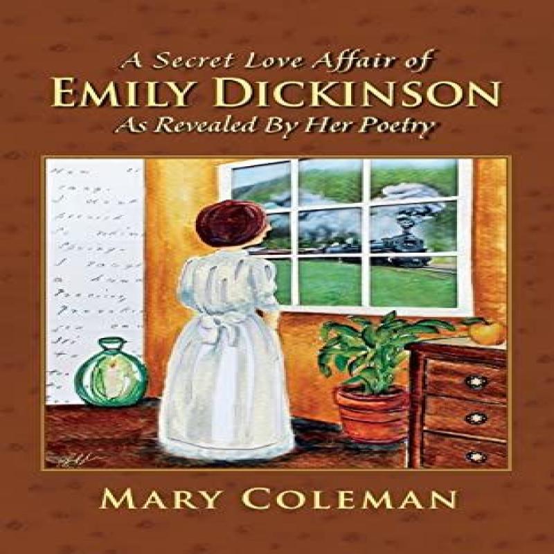 A Secret Love Affair of Emily Dickinson as Revealed by her Poetry... 9781614937852