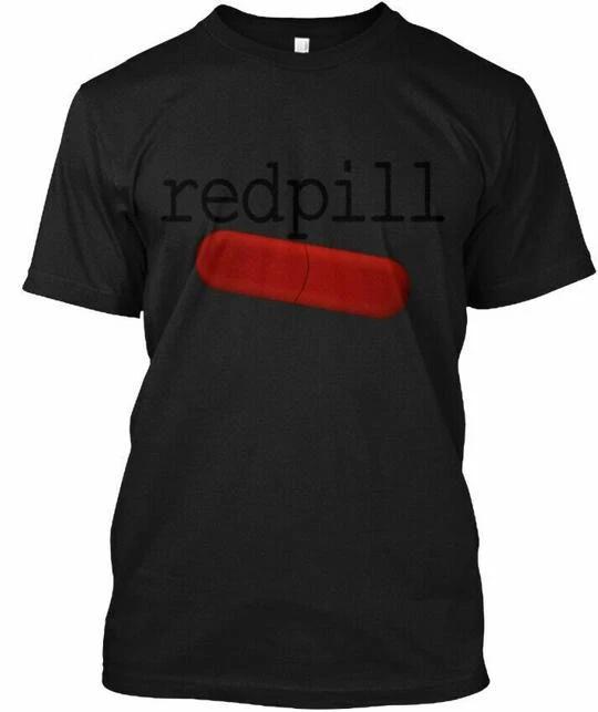 

Redpill With Red Pill - T shirt Made in the USA Size S to 5XL XL