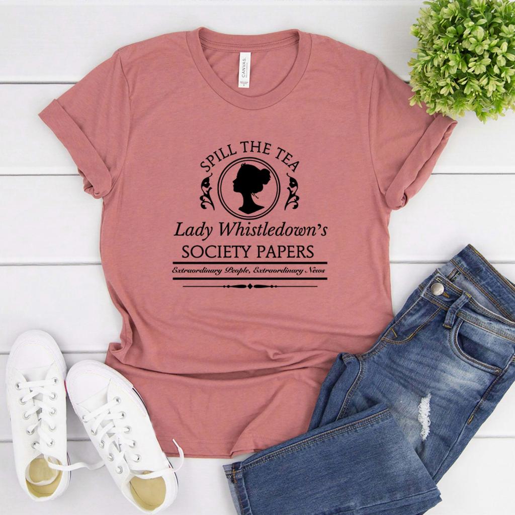 Spill The Tea Lady Whistledowns TShirt Society Paper Tshirts Tv Show Inspired T Shirt Women Graphic T Shirts Streetwear Top