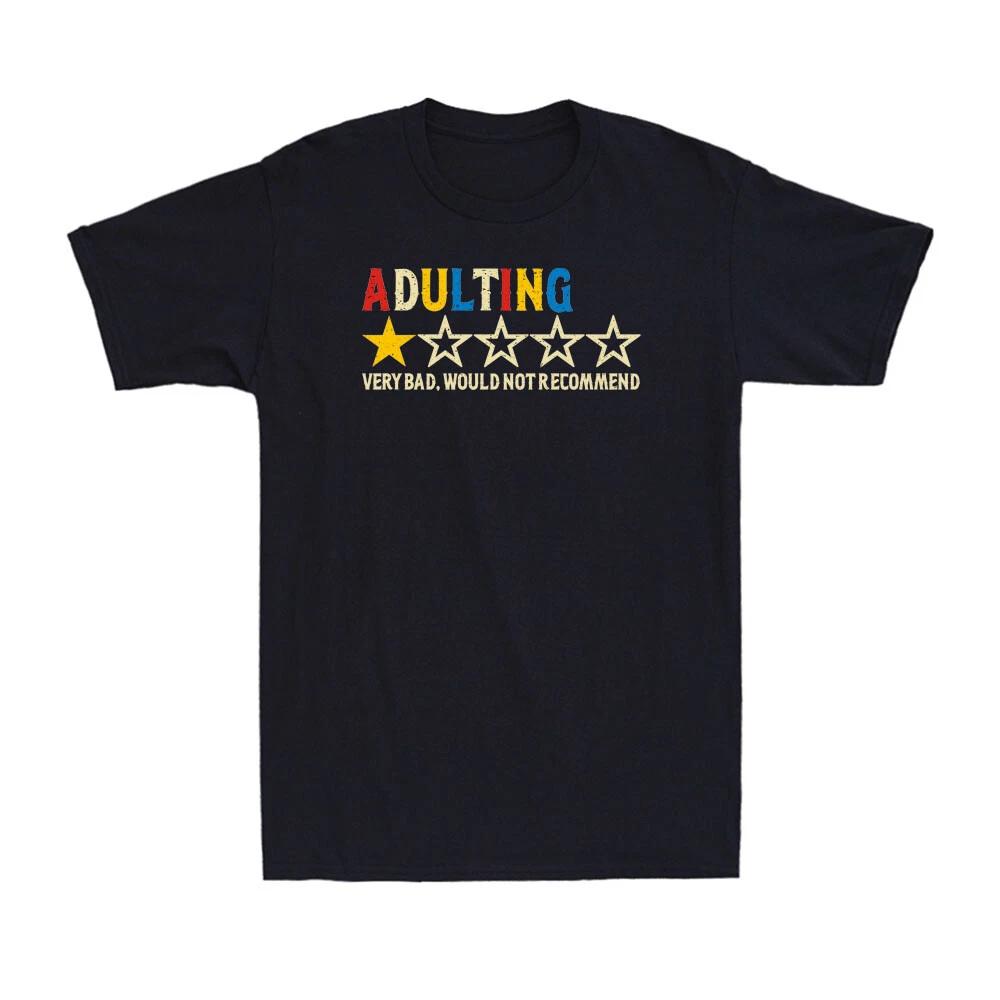 Adulting Very Bad Would Not Recommend Funny One Star Adulting Men s T-Shirt M