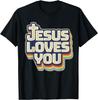 Jesus Loves You - Christian T-Shirt