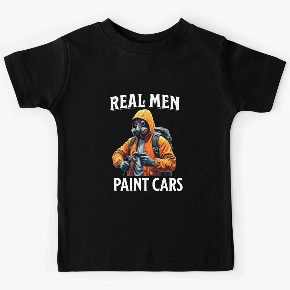 Real Men Paint Cars Graphic Auto Refinish Kids T-Shirt 120