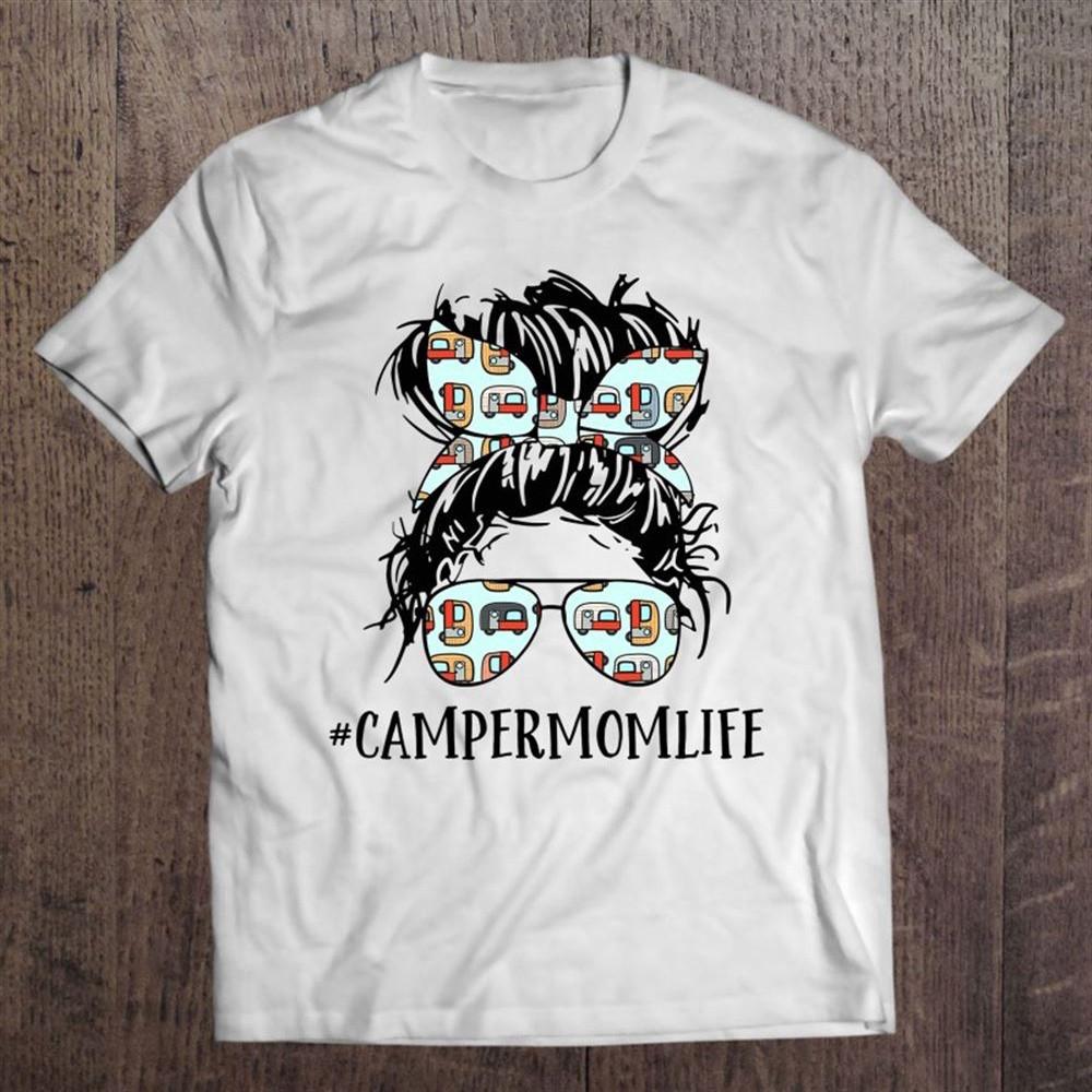 Mother8217s Day Messy Hair Woman Bun Camper Mom Life Camping T Shirt Mother8217s XXXXL