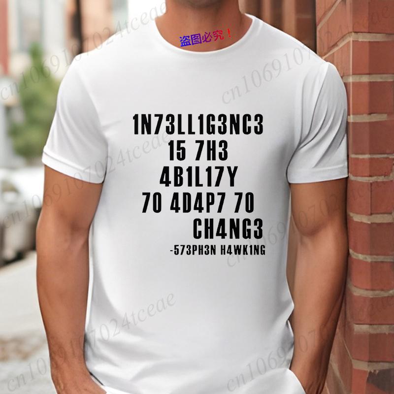 Intelligence Is The Ability To Adapt To Change Men's T-Shirt Sarcastic Tshirt Funny T Shirt Custom Tees Summer Men Brand Tees