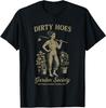 Dirty Hoes Garden Society We Thrive Where Others Wilt T-Shirt