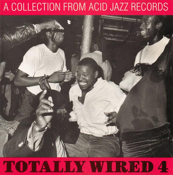 

CD VARIOUS - Totally Wired 4 JAZID28CD Acid Jazz 1990 UK Dance & Electronica Used